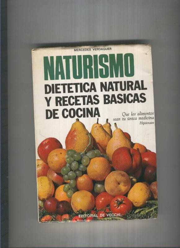 Naturismo. Dietetica natural y recetas basicas de cocina