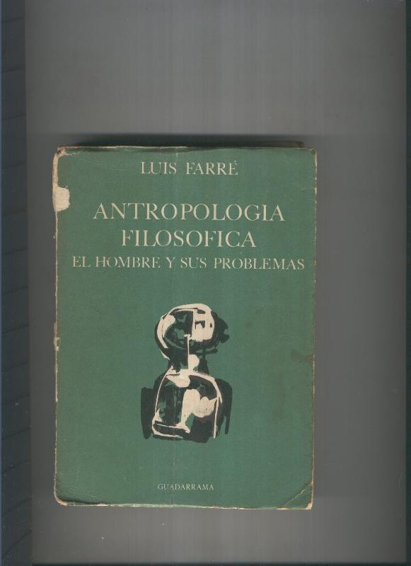 Antropologia filosofica.El hombre y sus problemas
