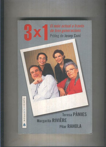 Rosa dels Vents: 3 x 1, el mon actual a traves de tres generacions