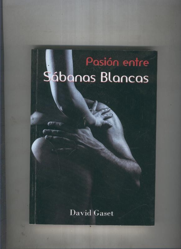 Libro: Pasion entre Sabanas blancas