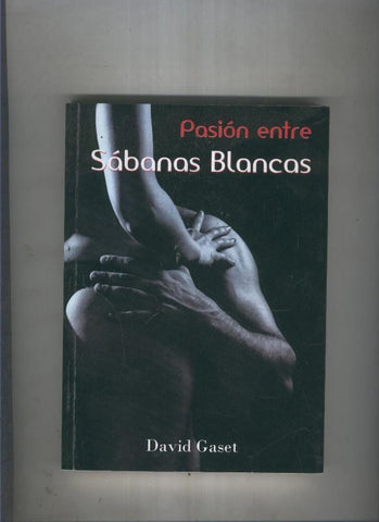 Libro: Pasion entre Sabanas blancas