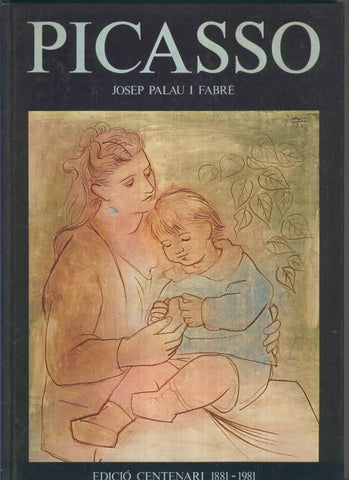 Picasso. Edicio centenari 1881-1981