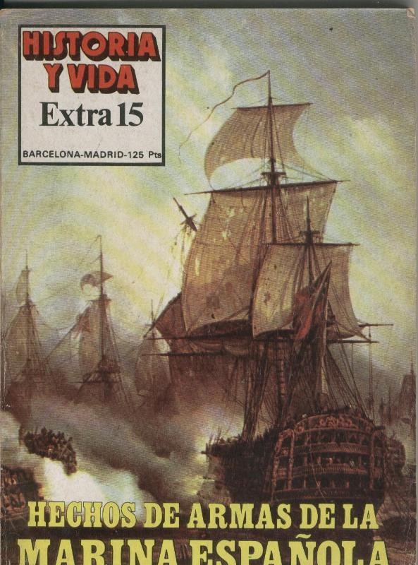 Historia y Vida extra numero 015: Hechos de armas de la marina española