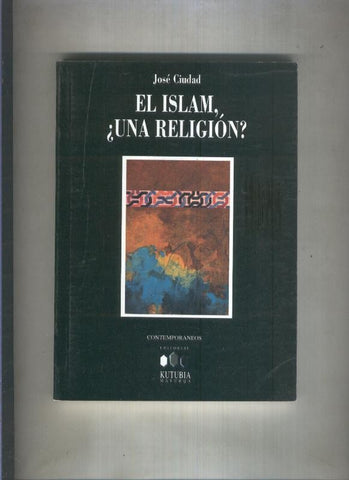 El Islam, ¿ Una religion ?