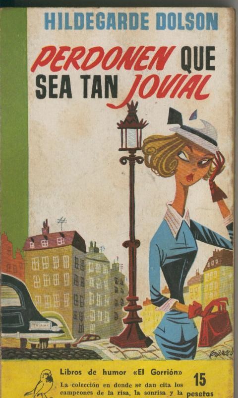 Coleccion El Gorrion numero 11: Perdonen que sea tan jovial