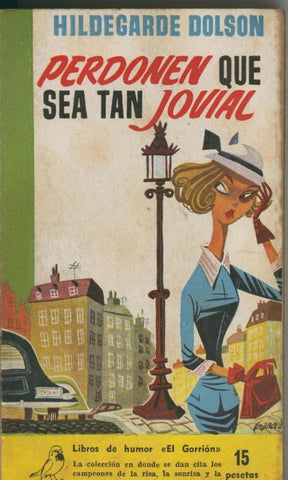 Coleccion El Gorrion numero 11: Perdonen que sea tan jovial