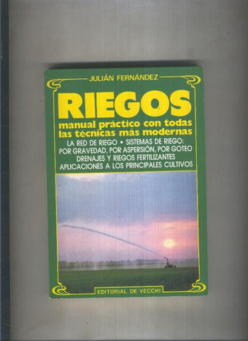 Riegos, manual practico con todas las tecnicas mas modernas