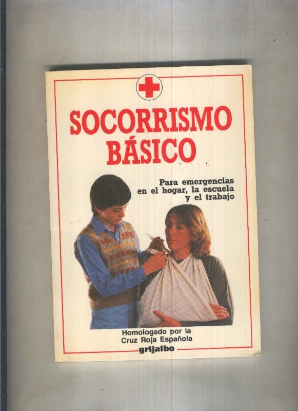 Socorrismo basico para emergencias en el hogar, la escuela y el trabajo