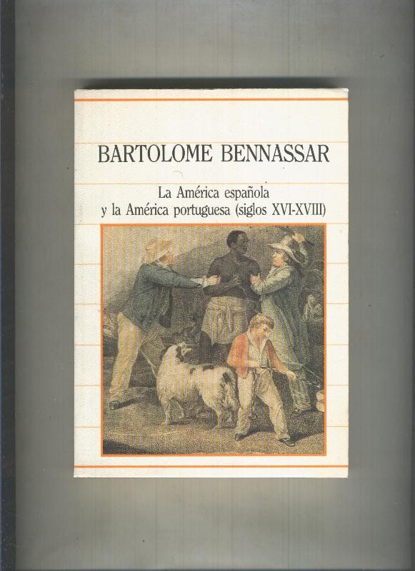 Biblioteca de la Historia numero 026: La america española y la america portuguesa (siglos XVI-XVIII)