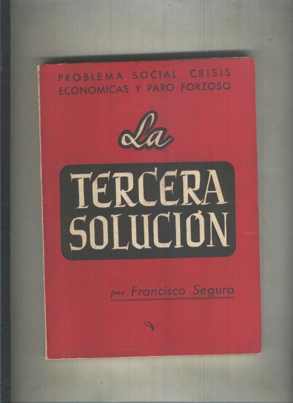 La tercera solucion: problema social, crisis economicas y paro forzoso