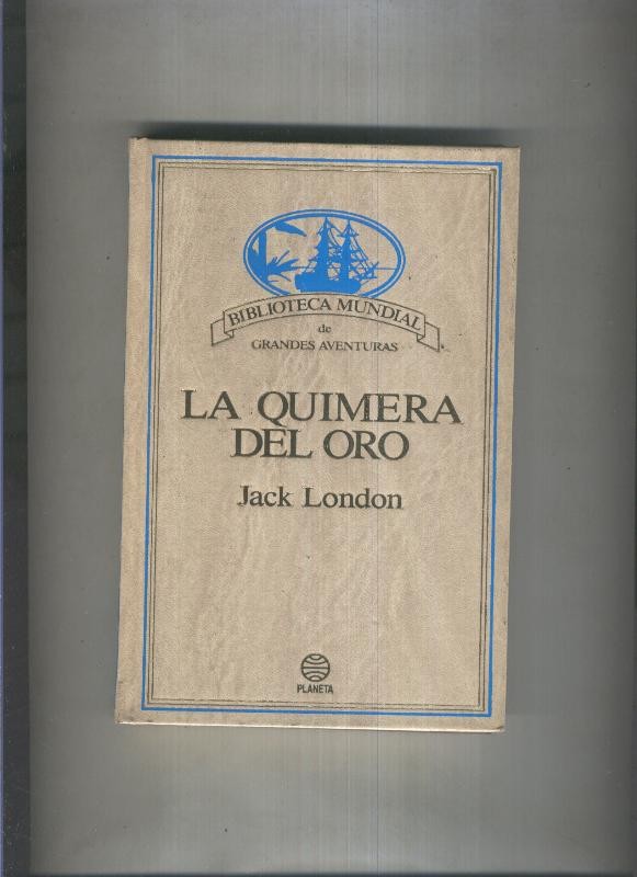 Biblioteca Mundial de Grandes Aventuras: La quimera del oro