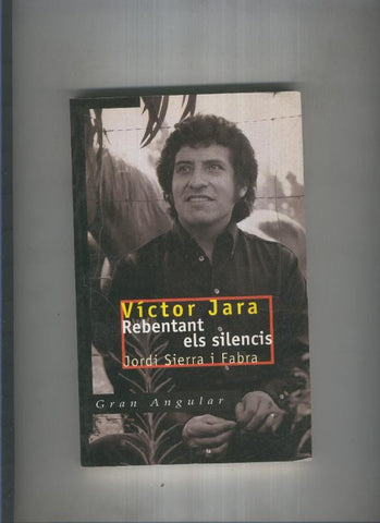 Victor Jara. Rebentant els silencis