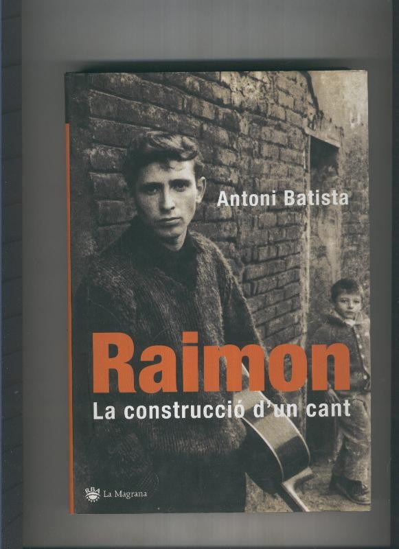 Raimon. La construccio d un cant
