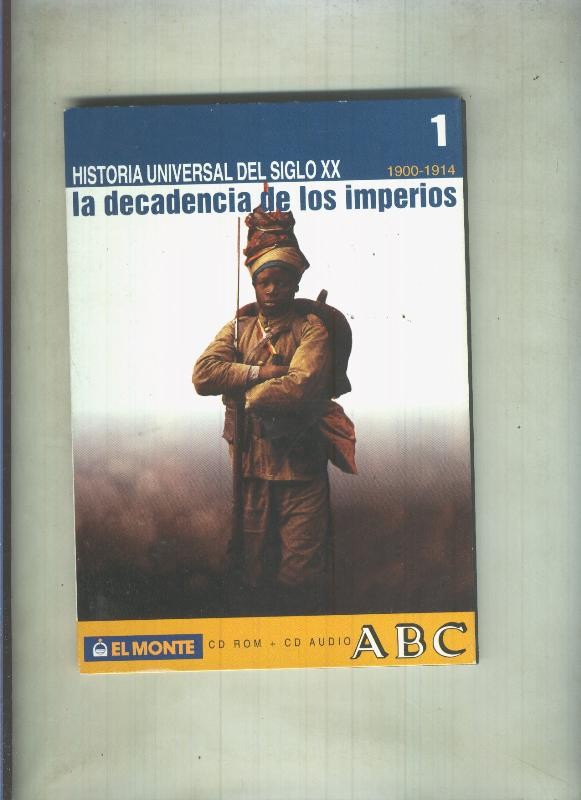 Historia Universal del siglo XX- 1900-1914 numero 01: La decadencia de los imperios