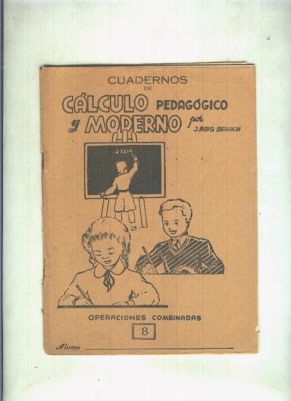 Cuadernos de calculo pedagogico y moderno numero 8: Operaciones combinadas