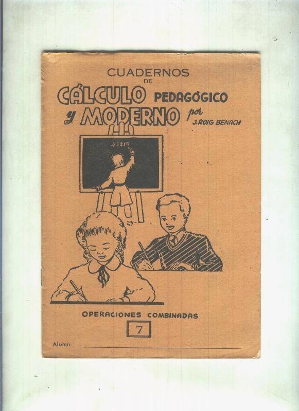 Cuadernos de calculo pedagogico y moderno numero 7: Operaciones combinadas