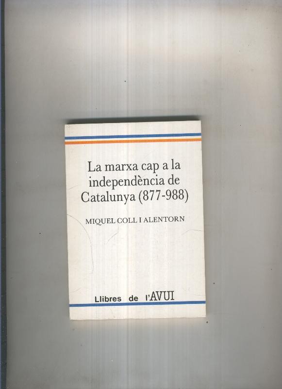 La marxa cap a la independencia de Catalunya (877-988 )