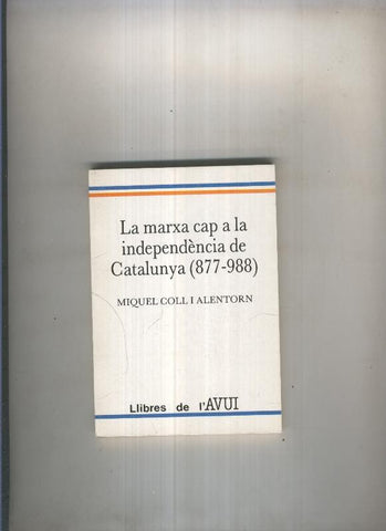 La marxa cap a la independencia de Catalunya (877-988 )