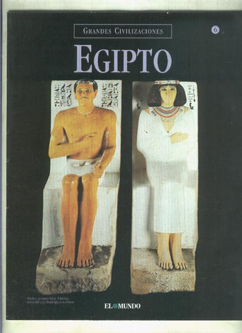 Grandes Civilizaciones: Egipto fasciculo numero 6: El don del Nilo