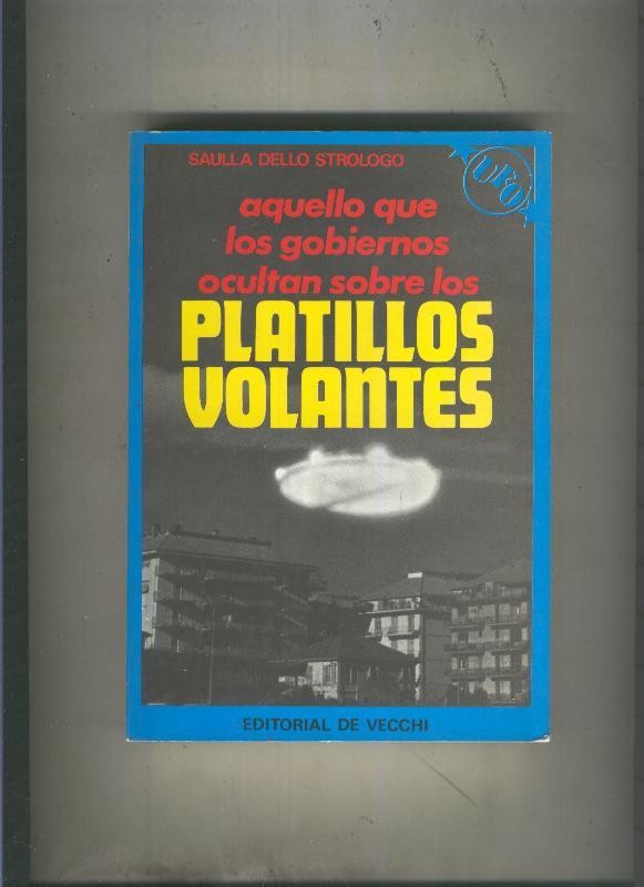 Aquello que los gobiernos ocultan sobre los platillos volantes
