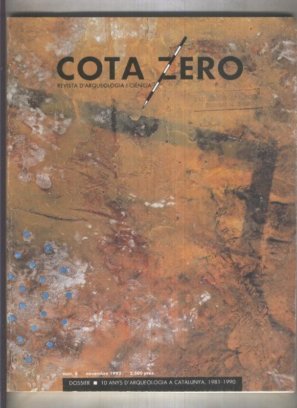 Cota Zero revista d,arqueologia i ciencia numero 08: Dossier 10 anys d,arqueologia a