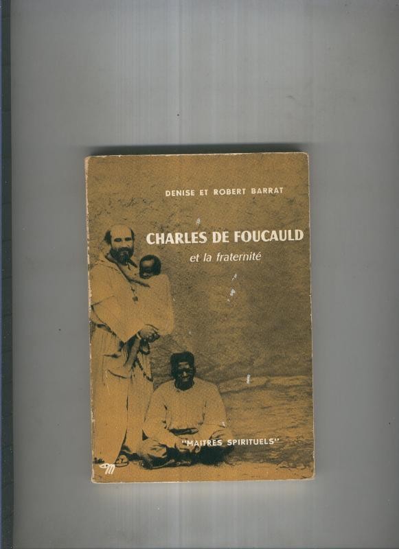 Charles de Foucauld et la fraternite