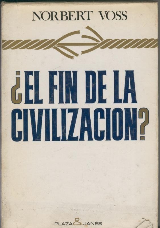 Tribuna: El fin de la civilizacion