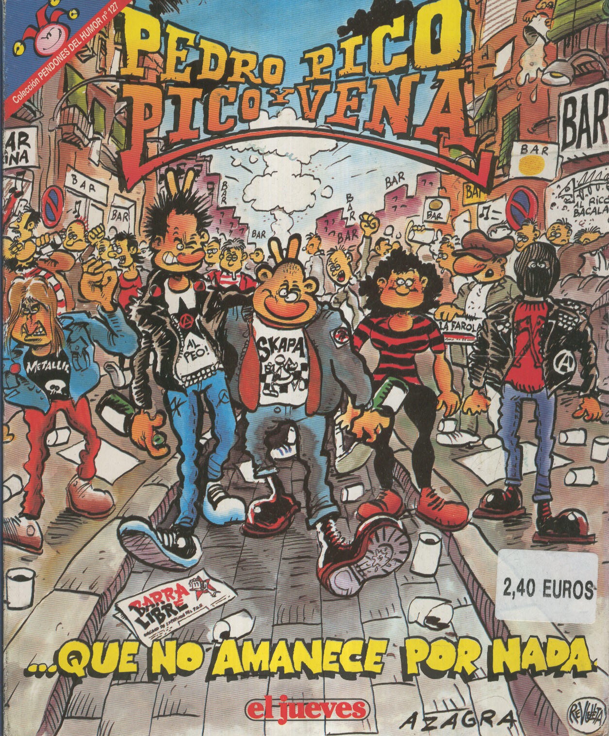 EL JUEVES: Pedro Pico y Pico Vena QUE NO AMANECE POR NADA (numerado 01 en trasera)