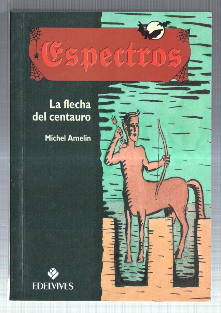 Espectros numero 06: La flecha del centauro