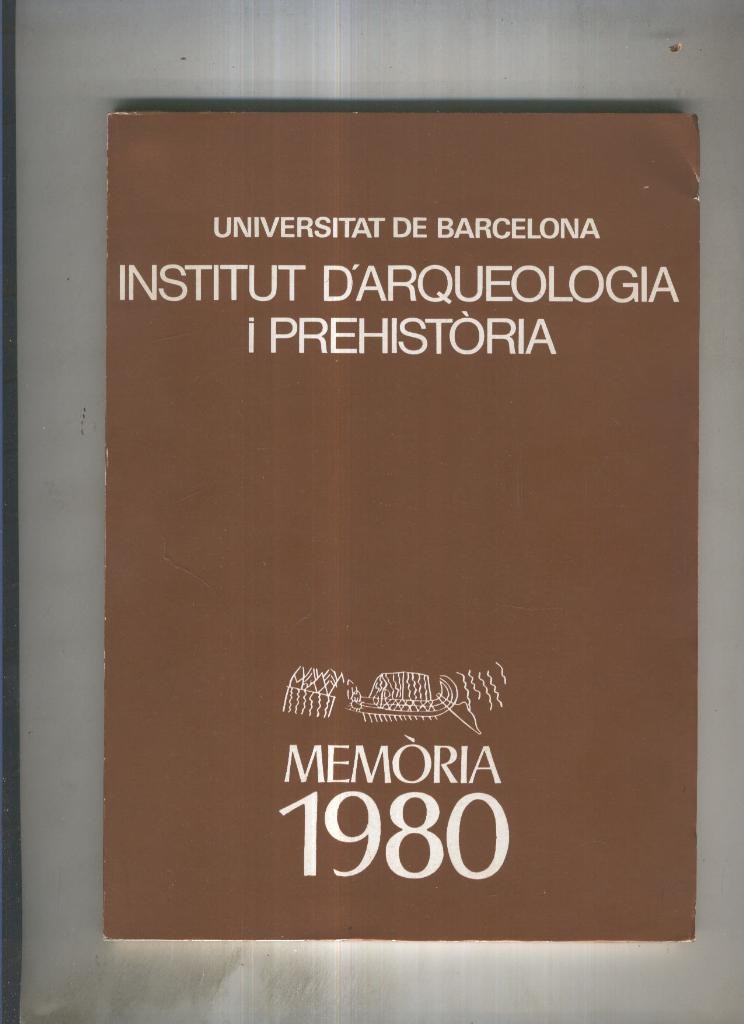 Memoria 1980. Insitut d arqueologia i prehistoria