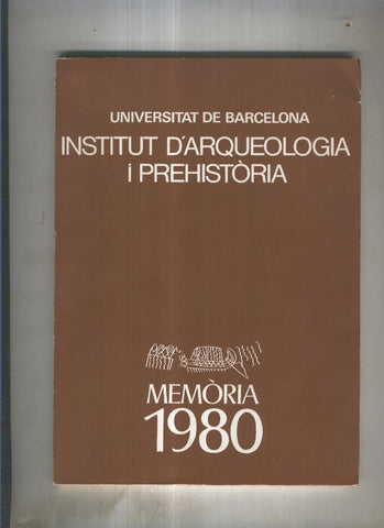 Memoria 1980. Insitut d arqueologia i prehistoria