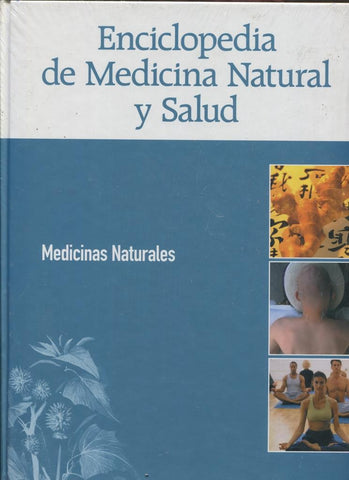 Enciclopedia de Medicina Natural y Salud: Medicinas Naturales