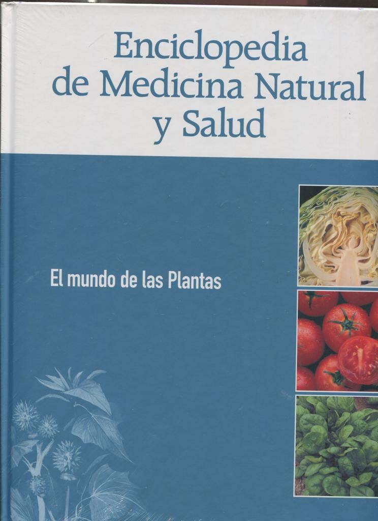 Enciclopedia de Medicina Natural y Salud: El mundo de las plantas