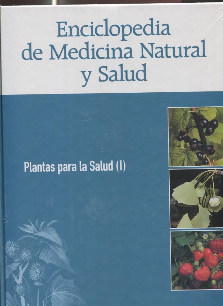 Enciclopedia de Medicina Natural y Salud: Plantas para la salud, volumen 1