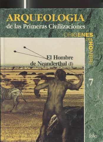  Origenes del hombre volumen 07: El hombre de Neanderthal (volumen 1)