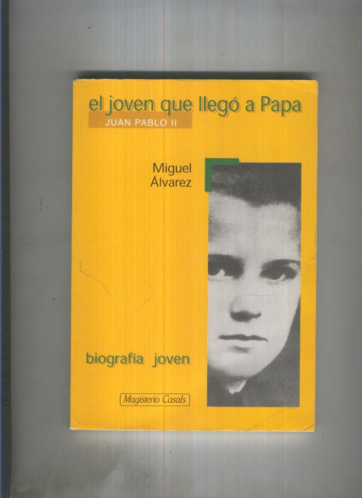 El joven que llego a Papa. Juan Pablo II