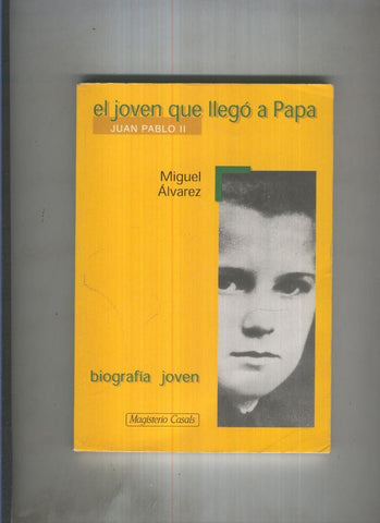 El joven que llego a Papa. Juan Pablo II