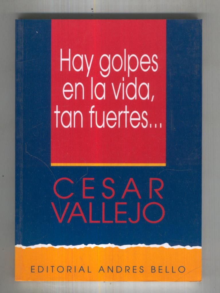 Andres Bello: Hay golpes en la vida, tan fuertes