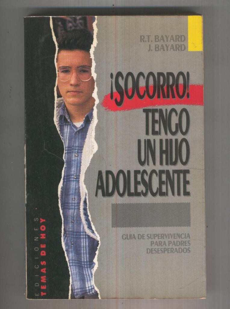 Socorro tengo un hijo adolescente, guia de supervivencia para padres desesperados