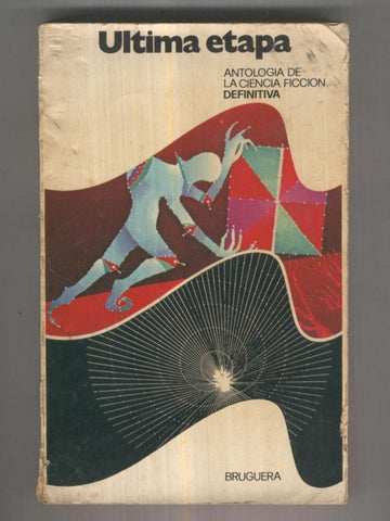 Nova Ciencia Ficcion numero 01: Ultima etapa, antologia de la ciencia ficcion definitiva