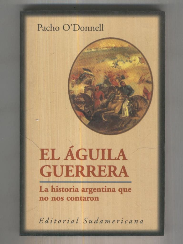 El aquila guerrera, la historia argentina que no nos contaron