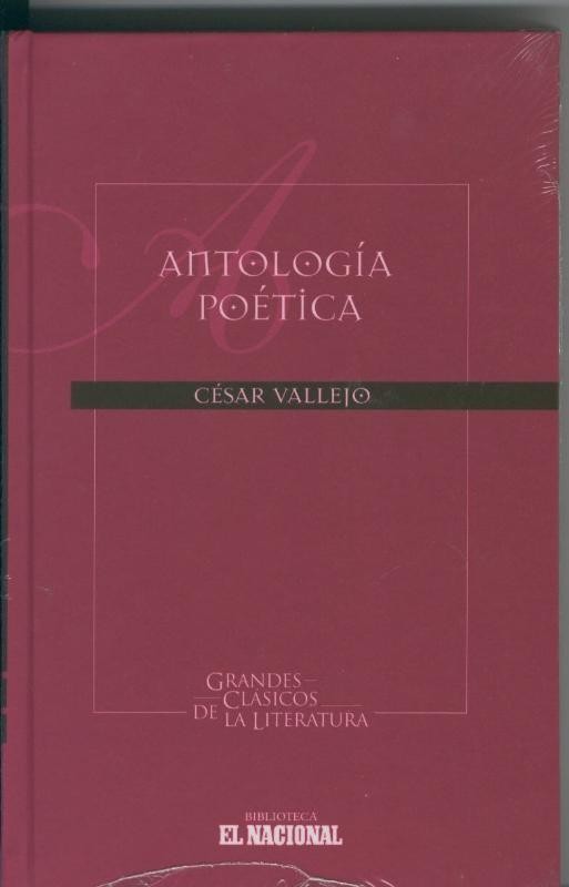 Grandes clasicos de la literatura nunero 07: Antologia Poetica de Cesar Vallejo