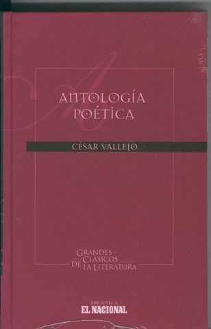 Grandes clasicos de la literatura nunero 07: Antologia Poetica de Cesar Vallejo