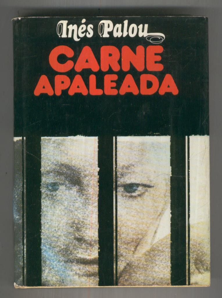 Autores españoles e hispanoamericanos: Carne apaleada (primera edicion abril 1975)