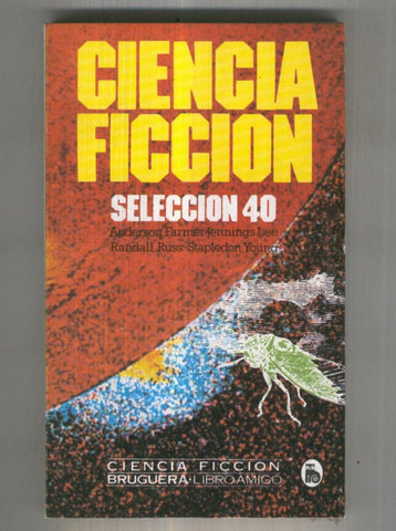 Libro amigo numero 1502/751: Ciencia Ficcion seleccion numero 40 (primera edicion agosto 1980)