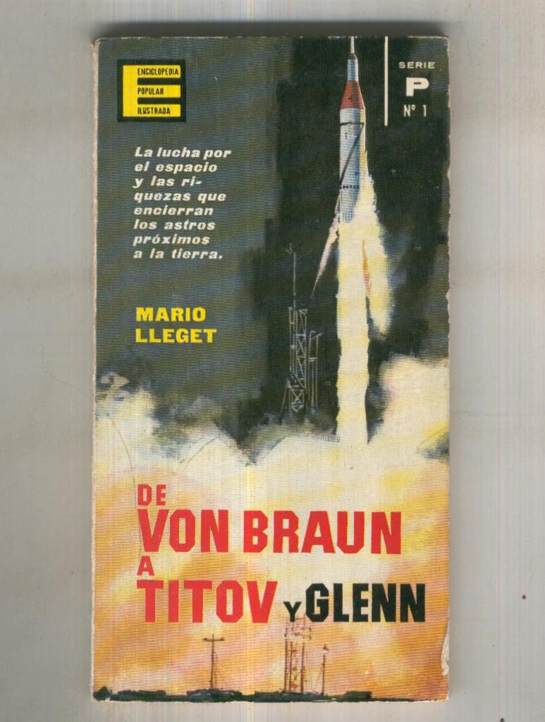 Enciclopedia popular ilustrada: De Von Braun a Titov y Glenn