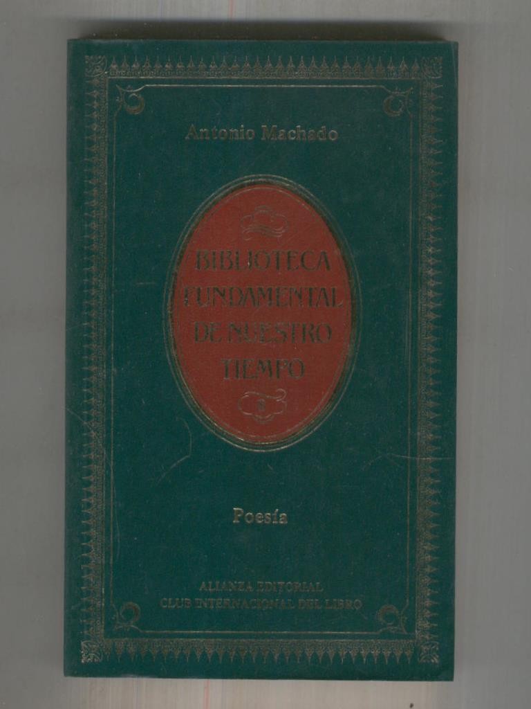 Biblioteca fundamental de nuestro tiempo numero 008: Poesia de antonio machado