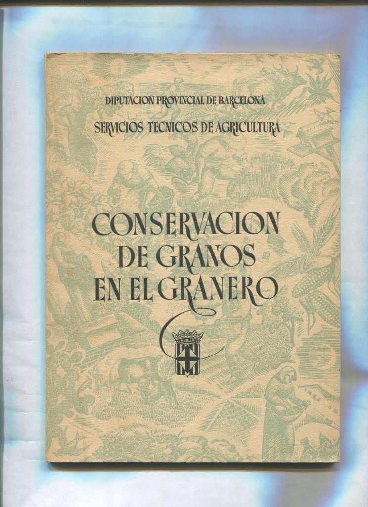 Servicios Tecnicos de Agricultura numero 04: Conservacion de granos en el granero