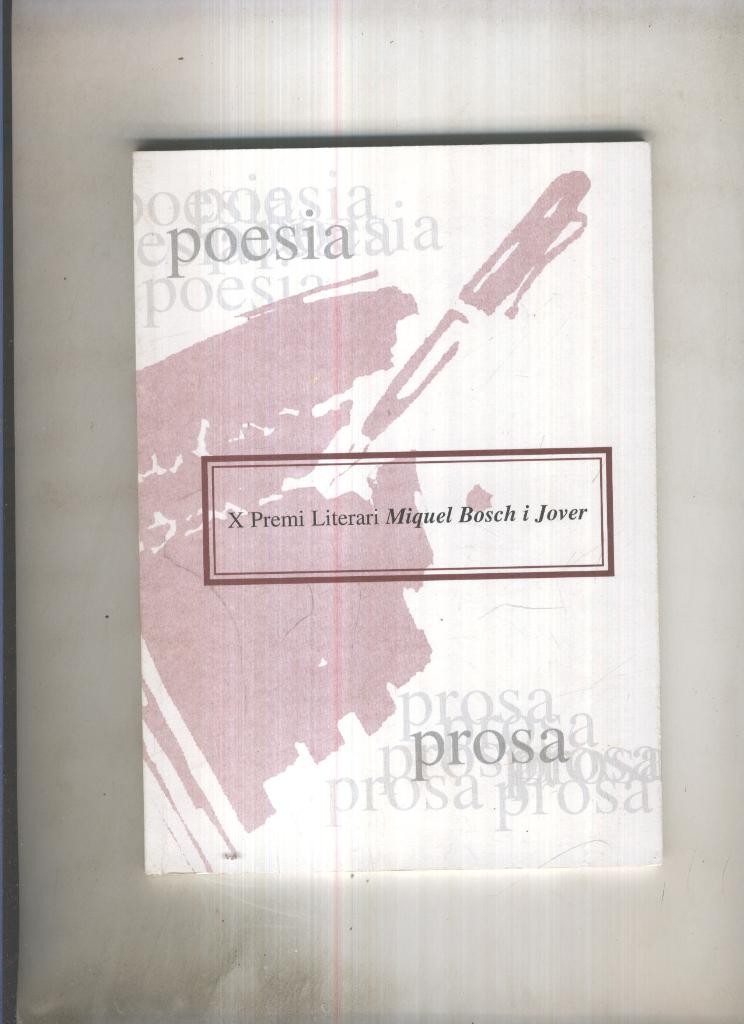 X Premi Literari Miquel Bosch i Jover. Poesia,Prosa