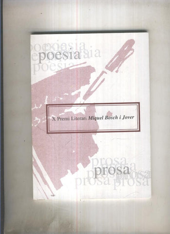 X Premi Literari Miquel Bosch i Jover. Poesia,Prosa